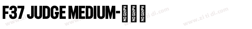 F37 Judge Medium字体转换